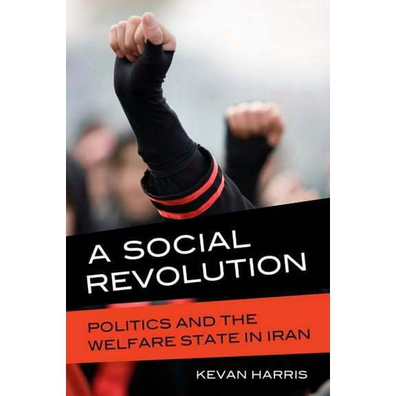 A Social Revolution : Politics and the Welfare State in Iran (Edition 1) (Paperback)