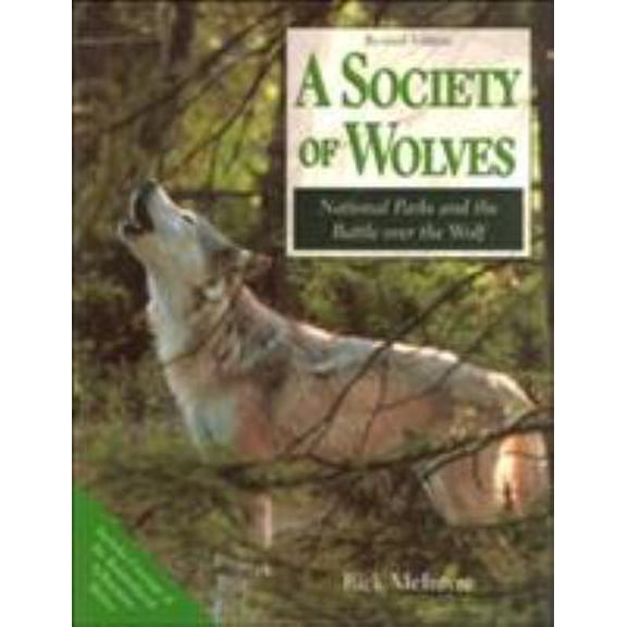 Pre-Owned A Society of Wolves: National Parks and the Battle over the Wolf (Paperback) 0896583252 9780896583252