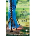 thumbnail image 1 of Pre-Owned A Soft Place to Land (Paperback) 1416558691 9781416558699, 1 of 1