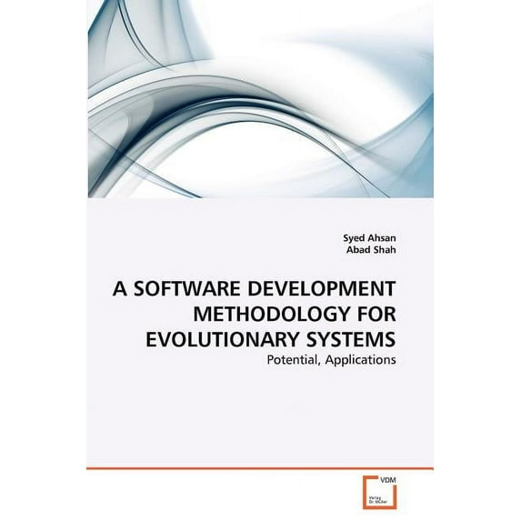 A Software Development Methodology for Evolutionary Systems (Paperback)