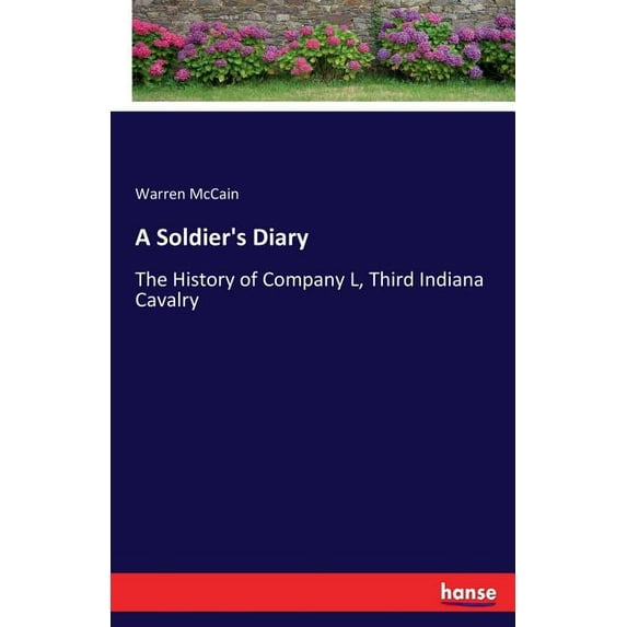 A Soldier's Diary: The History of Company L, Third Indiana Cavalry, (Paperback)