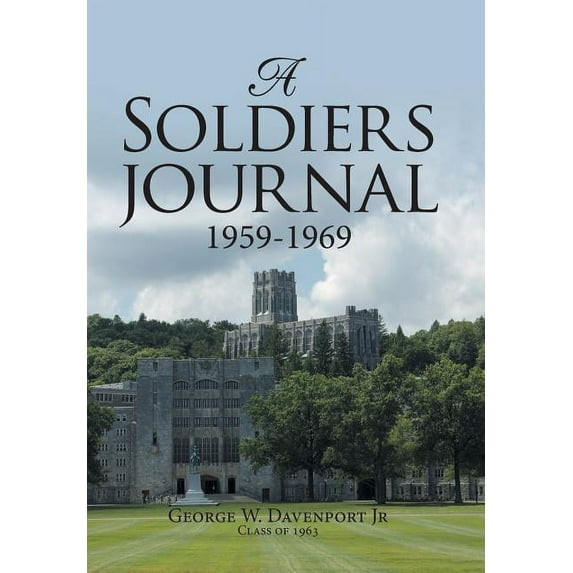 A Soldiers Journal 1959-1969 (Hardcover) by George W Davenport
