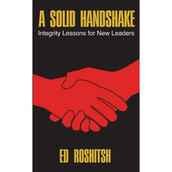 Pre-Owned A Solid Handshake: Integrity Lessons for New Leaders Paperback