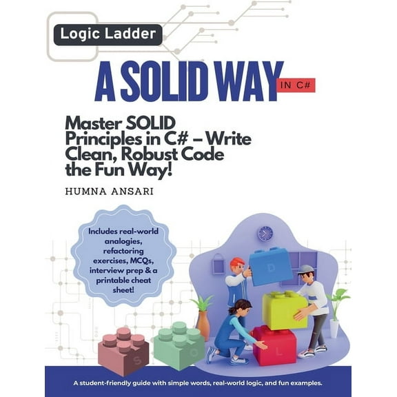 A Solid Way in C#: Master Solid Principles and Write Clean, Maintainable Code, (Paperback)