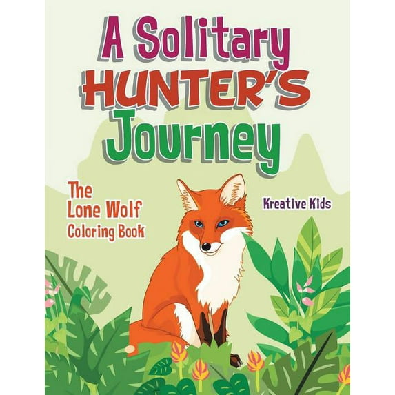 A Solitary Hunter's Journey: The Lone Wolf Coloring Book, (Paperback)