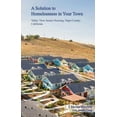 thumbnail image 1 of A Solution to Homelessness in Your Town: Valley View Senior Housing, Napa County, California, (Paperback), 1 of 1