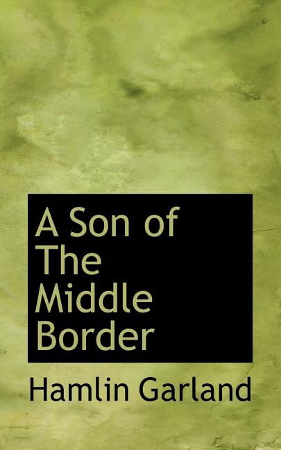 A Son of the Middle Border (Paperback)