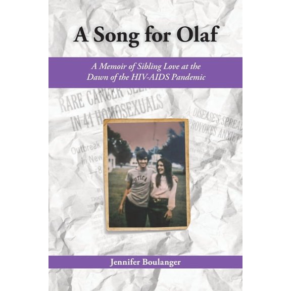 A Song for Olaf: A Memoir of Sibling Love at the Dawn of the HIV-AIDS Pandemic, (Paperback)