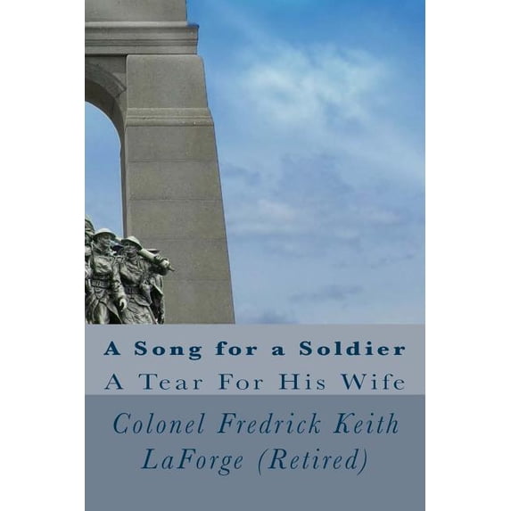 A Song for a Soldier Paperback 1523256052 9781523256051 Fredrick Keith LaForge