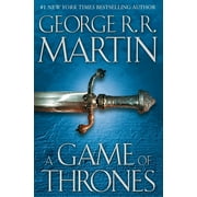 GEORGE R.R. MARTIN A Song of Ice and Fire: A Game of Thrones : A Song of Ice and Fire: Book One (Series #1) (Hardcover)