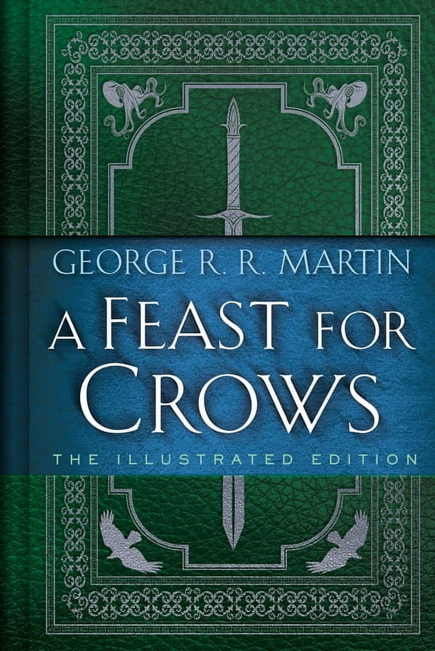 A Song of Ice and Fire Illustrated Editi A Feast for Crows: The Illustrated Edition, (Hardcover)