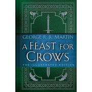 A Song of Ice and Fire Illustrated Editi A Feast for Crows The Illustrated Edition, Hardcover