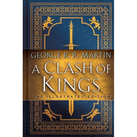 A Song of Ice and Fire Illustrated Editi A Clash of Kings: The Illustrated Edition, Book 2, (Hardcover)
