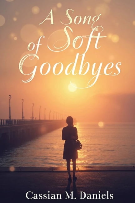 A Song of Soft Goodbyes, (Paperback)