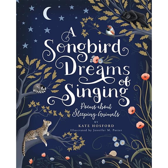 A Songbird Dreams of Singing: Poems about Sleeping Animals, (Hardcover)