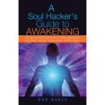 thumbnail image 1 of A Soul Hacker's Guide to Awakening: 14 Quantum Leaps Of Consciousness To Help "Hack" Your Soul (Paperback) by Rod Noble, 1 of 1