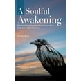 thumbnail image 1 of A Soulful Awakening: One Woman's Extraordinary Journey From Life to Death to a Soulful Awakening, (Paperback), 1 of 1