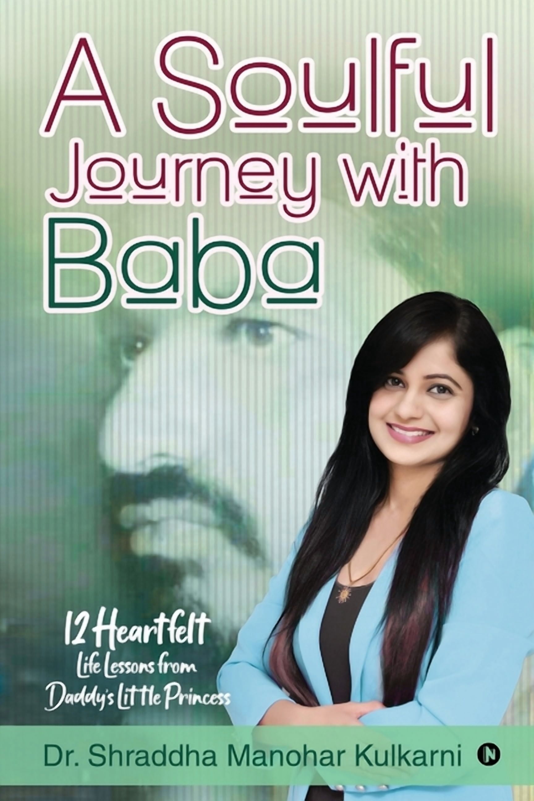 A Soulful Journey with Baba: 12 Heartfelt Life Lessons from Daddy's ...