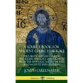 thumbnail image 1 of A Source Book for Ancient Church History: The Early Christian Church, its Origins, Theology and Growth from the Apostoli, (Hardcover), 1 of 1