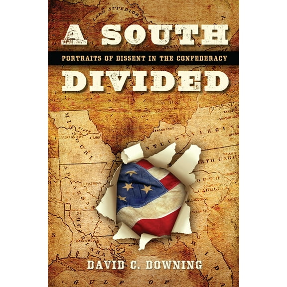 A South Divided: Portraits of Dissent in the Confederacy, (Hardcover)