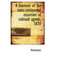 thumbnail image 1 of A Souvenir of the Trans-Continental Excursion of Railroad Agents, 1870 (Paperback), 1 of 1