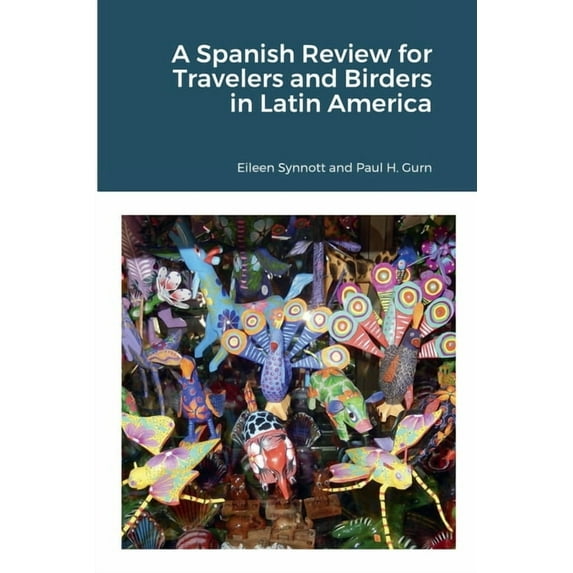A Spanish Review for Travelers and Birders in Latin America, (Paperback)