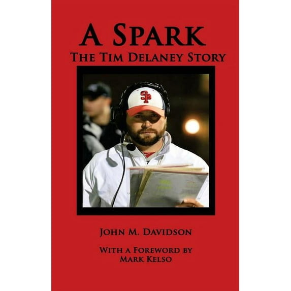 A Spark: The Tim Delaney Story
