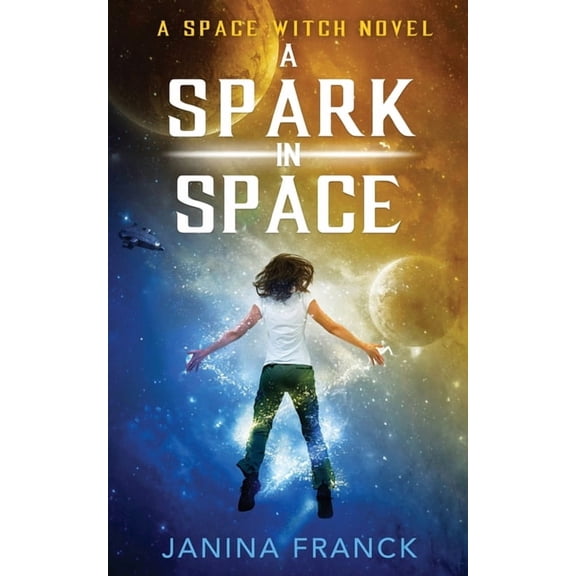 A Spark in Space: A Space Witch Novel, (Paperback)
