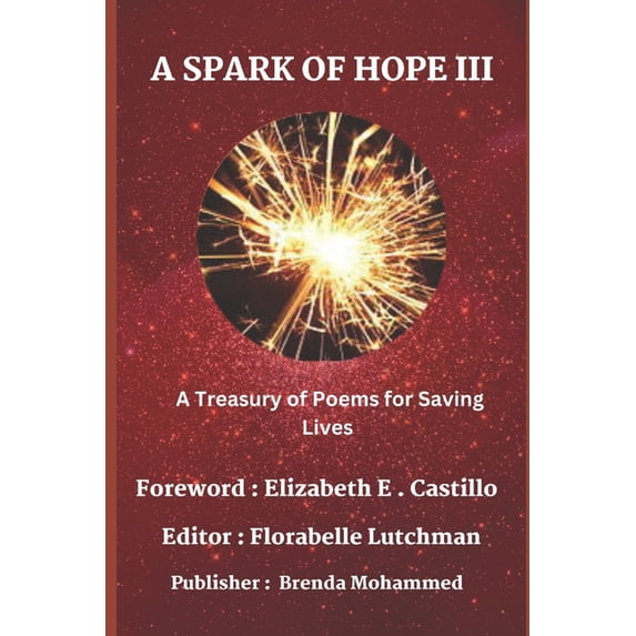 A Spark of Hope:: A Treasury of Poems fo A Spark of Hope III: A Treasury of Poems for Saving Lives, Book 3, (Paperback)