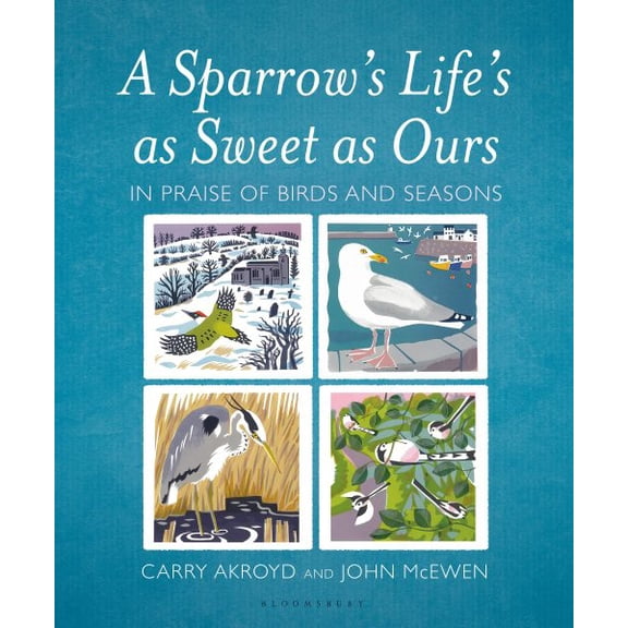 A Sparrow's Life's as Sweet as Ours : In Praise of Birds and Seasons (Hardcover)