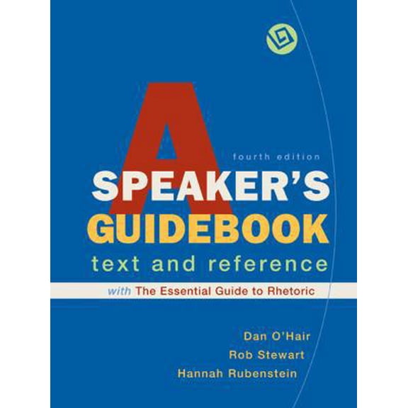 Pre-Owned A Speaker's Guidebook with The Essential Guide to Rhetoric: A Text and Reference (Plastic Comb) 0312596332 9780312596330