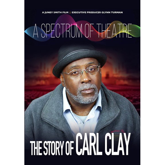A Spectrum Of Theatre, The Story Of Carl Clay