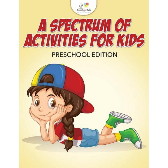 A Spectrum of Activities for Kids Preschool Edition (Paperback)