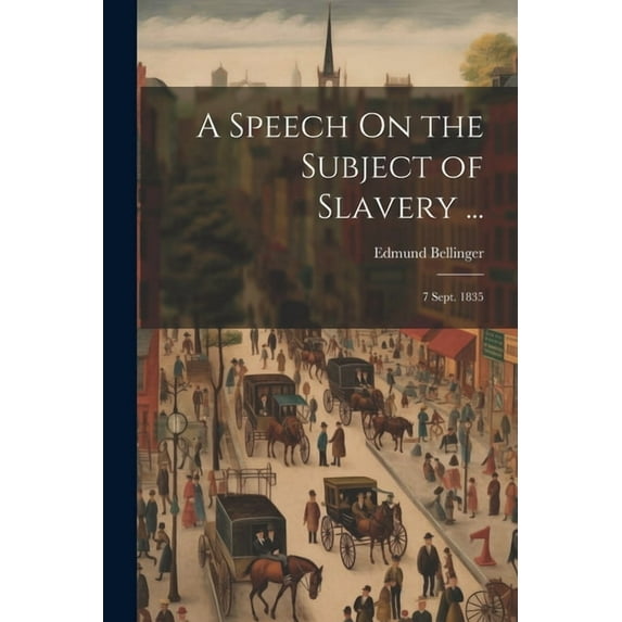 A Speech On the Subject of Slavery ... : 7 Sept. 1835 (Paperback)