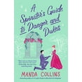 thumbnail image 1 of Pre-Owned A Spinster's Guide to Danger and Dukes (Paperback) 1538725576 9781538725573, 1 of 1