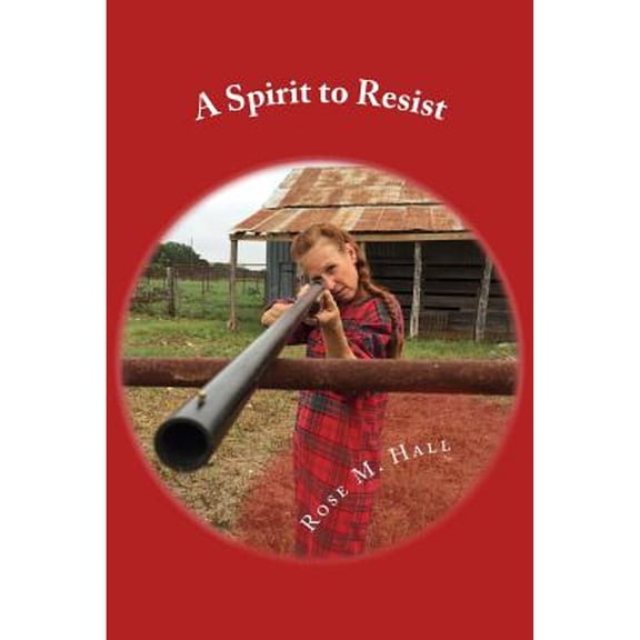 Pre-Owned A Spirit to Resist (Paperback) 1502357976 9781502357977