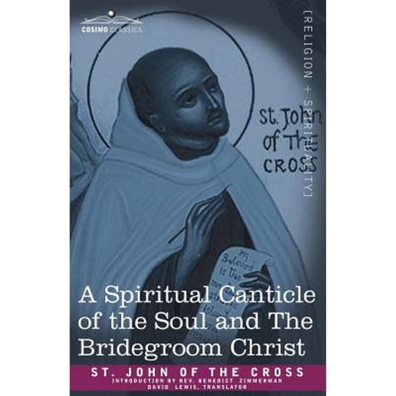 A Spiritual Canticle of the Soul and the Bridegroom Christ (Paperback)
