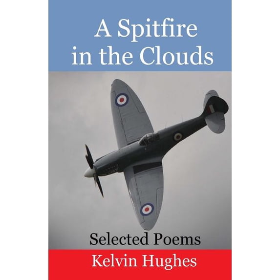 A Spitfire in the Clouds : Selected Poems (Paperback)