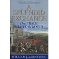 thumbnail image 1 of Pre-Owned A Splendid Exchange: How Trade Shaped the World (Hardcover) 0871139790 9780871139795, 1 of 1