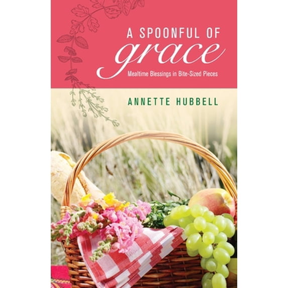 Pre-Owned A Spoonful of Grace: Mealtime Blessings in Bite-Sized Pieces Paperback