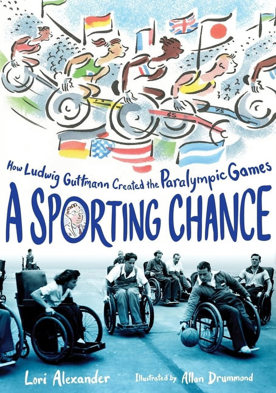 A Sporting Chance: How Ludwig Guttmann Created the Paralympic Games, (Hardcover)