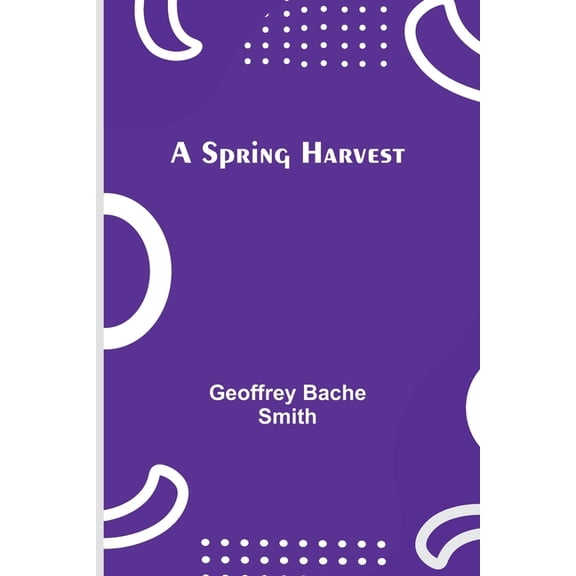 A Spring Harvest, (Paperback)
