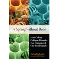 thumbnail image 1 of Pre-Owned A Spring Without Bees: How Colony Collapse Disorder Has Endangered Our Food Supply (Hardcover) 1599214326 9781599214320, 1 of 1