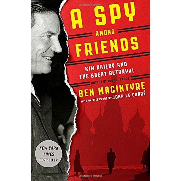 Pre-Owned A Spy Among Friends: Kim Philby and the Great Betrayal (Hardcover) 0804136637 9780804136631