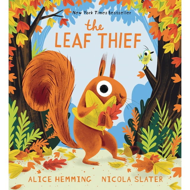 A Squirrel & Bird Book: The Leaf Thief (Hardcover)