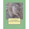 thumbnail image 1 of A Squirrel Named Trucker, (Paperback), 1 of 1
