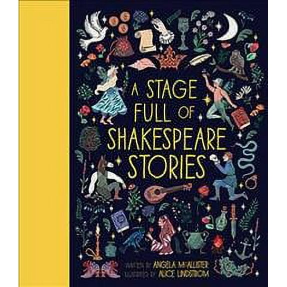 A Stage Full Of Shakespeare Stories: 12 Tales From The World'S Most Famous Playwright (World Full Of...)
