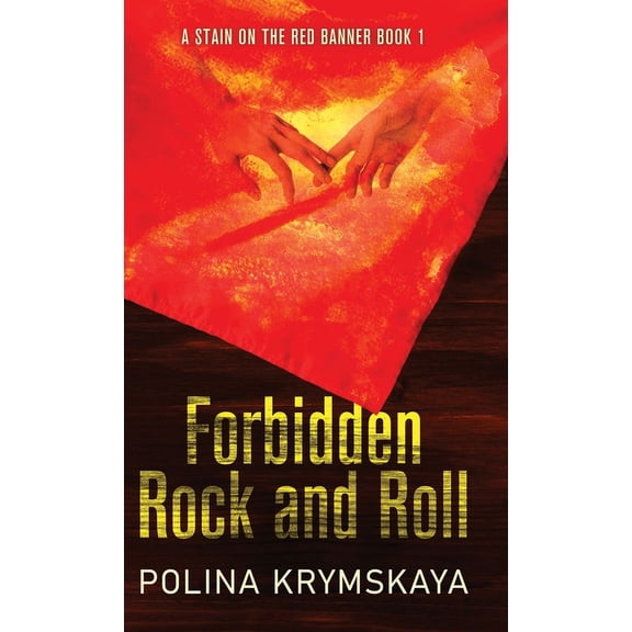 A Stain on the Red Banner Forbidden Rock and Roll, Book 1, (Hardcover)