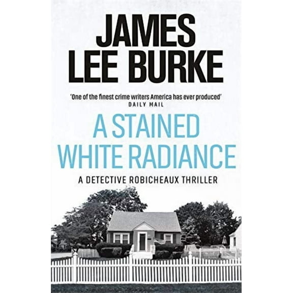 A Stained White Radiance (Paperback) by James Lee Burke