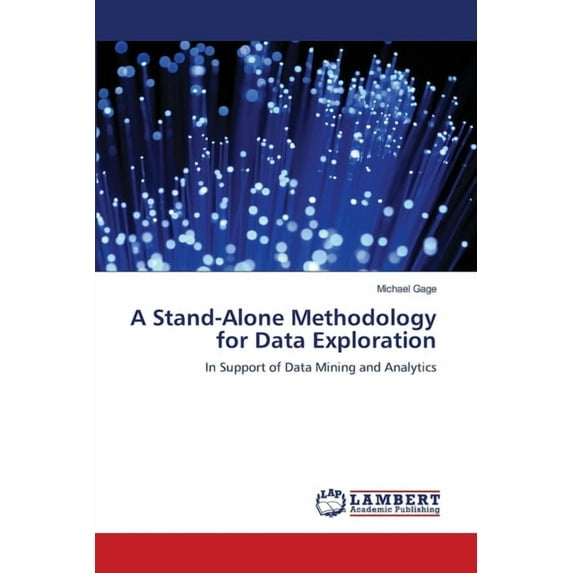 A Stand-Alone Methodology for Data Exploration (Paperback)